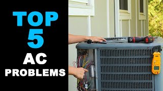 Top 5 AC Problems and How to Fix Them [upl. by Libbi]