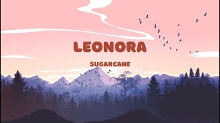 Leonora Sugarcane Lyrics [upl. by Irep]