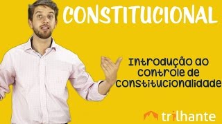 Introdução ao Controle de Constitucionalidade  Constitucional OAB [upl. by Annotahs495]