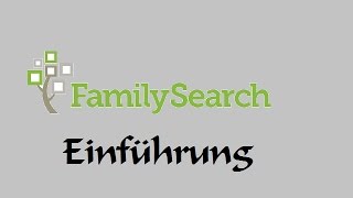 Einführung in Familysearch deutsch [upl. by Yenaffit391]