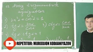 13 Asosiy trigonometrik ayniyatlar Algebra 9 sinf [upl. by Eedeed]