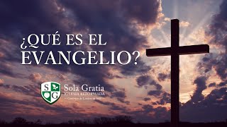 ¿Qué es el Evangelio [upl. by Hindorff]