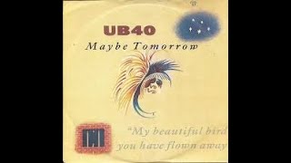 UB40  Maybe Tomorrow Lyrics [upl. by Eiltan]