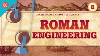 Roman Engineering Crash Course History of Science 6 [upl. by Allekram699]