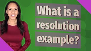 What is a resolution example [upl. by Rekrap]