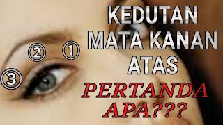 ARTI KEDUTAN MATA KANAN ATAS [upl. by Hardie497]