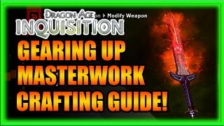 Dragon Age Inquisition Masterwork Crafting and Gearing Guide [upl. by Idnal]