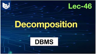 Decomposition in dbms  DBMS  Lec46  Bhanu Priya [upl. by Nueoht]