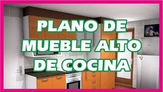 PLANO DE MUEBLE ALTO DE COCINA [upl. by Oidiple]