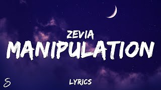 Zevia  manipulation Lyrics [upl. by Ethelred434]