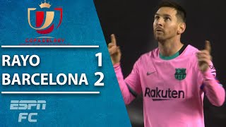 Lionel Messi amp Barcelona STORM BACK to beat Rayo Vallecano  ESPN FC Copa del Rey Highlights [upl. by Standish164]