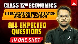 Class 12 Economics Liberalization Privatization and Globalization All Expected Questions [upl. by Ransome821]