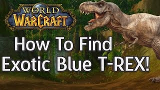 How To Find and Tame Blue TRex Exotic Pet  DEVILSAUR  Hunter Horde  World of Warcraft [upl. by Simeon602]