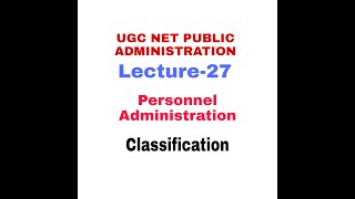 Personnel Administration Classification of civil services Public administration [upl. by Fabiola]