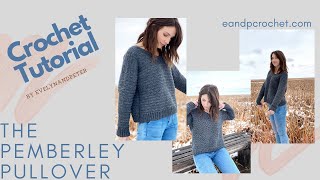 How To Crochet A Sweater The Pemberley Pullover Crochet Pattern Tutorial [upl. by Isnan]