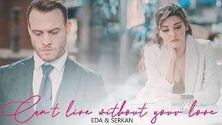 Eda amp Serkan  Cant live without your love English Subtitles [upl. by Valerio455]