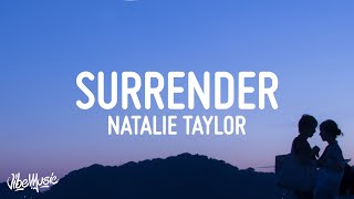 Natalie Taylor  Surrender Lyrics [upl. by Quincey]