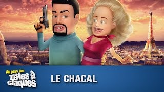 Le Chacal  Têtes à claques [upl. by Isadore828]