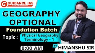 GEOGRAPHY OPTIONAL  FOUNDATION BATCH  TOPIC Physical Geography Terminology 1  BY Himanshu Sir [upl. by Etteniotnna]