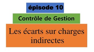 Contrôle de Gestion  Les écarts sur charges indirectes  EP 10 [upl. by Chally]