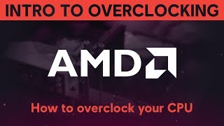 INTRODUCTION TO OVERCLOCKING How to overclock your AMD CPU [upl. by Eliason]