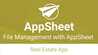 File Management with AppSheet  Real Estate App [upl. by Nailij]