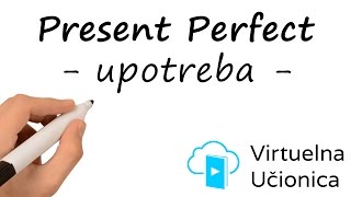 Tenses  Present Perfect  Upotreba  Interaktivna gramatika engleskog jezika [upl. by Immat25]