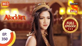 Aladdin  Ep 350  Full Episode  18th December 2019 [upl. by Aubine]