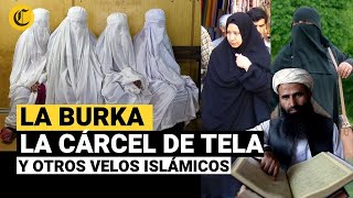 LA BURKA LA CÁRCEL DE TELA y otros velos islámicos que usan las mujeres musulmanas [upl. by Nova]