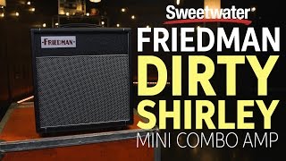 Friedman Dirty Shirley Mini Combo Amp Review [upl. by Noman]