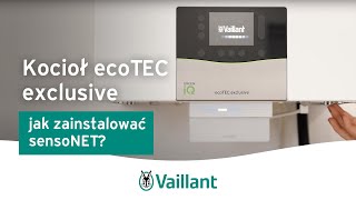 Kocioł ecoTEC exclusive – jak zainstalować sensoNET – Vaillant Polska [upl. by Vetter]