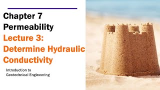 Chapter 7 Permeability  Lecture 3 Determine Hydraulic Conductivity [upl. by Fogarty]