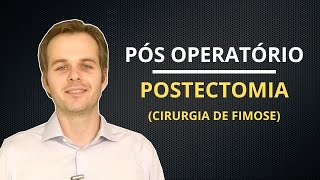 Cirurgia de Fimose Postectomia Recuperação e cuidados pós operatórios [upl. by Hilly540]