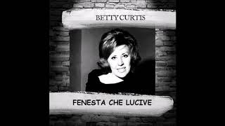 Betty Curtis quotFenesta ca lucivequot [upl. by Buiron]