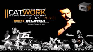 Catwork Remix Engineers FtSedat Yüce  Ben Bilirim 2013 [upl. by Clabo]