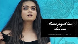 Aankh Mein Kajra  Maine payal hai chankai  Urvashi Kiran Sharma [upl. by Malarkey430]