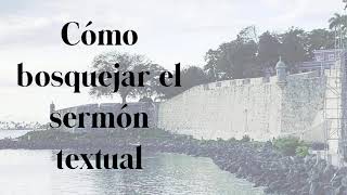 Como bosquejar el sermon textual Audio [upl. by Dorsy]