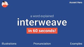 INTERWEAVE  Meaning and Pronunciation [upl. by Dillon89]