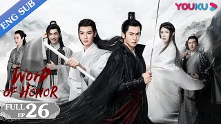 Word of Honor EP26  Costume Wuxia Drama  Zhang ZhehanGong JunZhou YeMa Wenyuan  YOUKU [upl. by Robby]