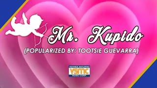 Mr Kupido  Tootsie Guevarra CoverLyric Video [upl. by Ahsinac]