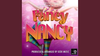 Add A Little Fancy From quotFancy Nancyquot [upl. by Acirahs]