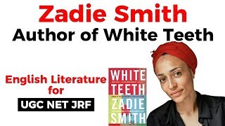 Zadie Smith author of White Teeth  English Literature for UGC NET JRF [upl. by Kahl90]