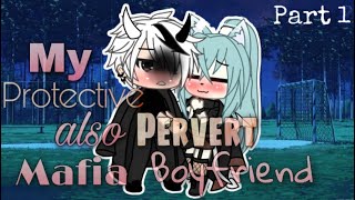 ✨My protective also pervert Mafia boyfriend✨••🖤13🖤••🔐GLMM🔐••🌹Inspired🌹 [upl. by Athallia]