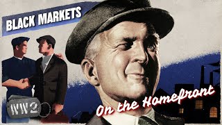 The Black Markets of World War Two  WW2  On the Homefront 010 [upl. by Ehudd]