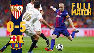 FULL MATCH Sevilla 0  5 Barça 2018 INIESTAS LAST CUP FINAL TRIUMPH [upl. by Thanasi]