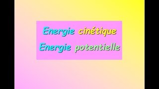 Energie cinétique et énergie potentielle [upl. by Ehcsrop]