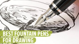 The Best Fountain Pens for Drawing [upl. by Hollington]