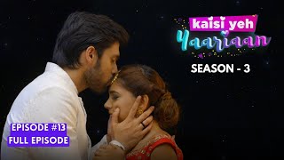 Kaisi Yeh Yaariaan  Season 3  Episode 13  Is love in the pyaar forever [upl. by Omura]