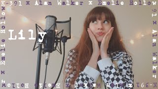 Alan Walker K391 amp Emelie Hollow  Lily Voice Cover [upl. by Edahs377]