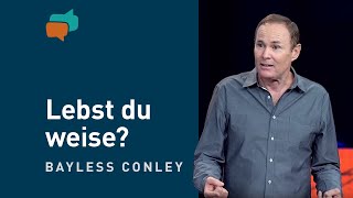 Befreit und weise leben – Bayless Conley [upl. by Neliac]